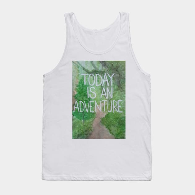 Today is an adventure Tank Top by kellyalison